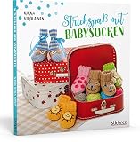 Strickspaß mit Babysocken. 40 Anleitungen für gestrickte Babyschuhe. Mit allen Tipps und Tricks rund ums Babysocken stricken und großer Modellauswahl für alle Geleg