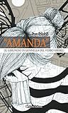 “Amanda”: (Il gerundio in gonnella del verbo amare) (Italian Edition)