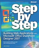 Building Web Applications with Microsoft® Office SharePoint® Designer 2007 Step by Step (Step By Step (Microsoft))