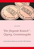 'Der fliegende Kranich' - Qigong, Gesamtausgabe: Sonderedition Hardcover mit über 500 Farb