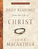 Daily Readings From the Life of Christ, Volume 1 (Grace For Today) (English Edition)