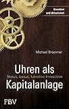 Uhren als Kapitalanlage: Status, Luxus, lukrative I