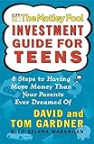 The Motley Fool Investment Guide for Teens: 8 Steps to Having More Money Than Your Parents Ever Dreamed Of (English Edition)