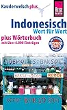 Reise Know-How Sprachführer Indonesisch - Wort für Wort plus Wörterbuch: Kauderwelsch-Band 1+: plus Wörterbuch mit über 6000 Einträgen (Kauderwelsch Plus)