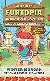 Welcome to Furtopia: An Unofficial Novel for Fans of Animal Crossing (Island Adventures Book 1) (English Edition)