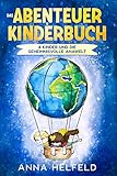 Das Abenteuer Kinderbuch: 4 Kinder und die geheimnisvolle Anaw