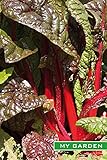 My Garden: Swiss chard. Fruit and vegetables growing, harvesting, garden notebook, garden logbook, garden journal, gardener's gift, notes for hobby ... light grey lined. Notes in the garden y