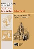 Das System Unfreiheit, Ausbürgerung in der DDR: Freiheit in West-Berlin (DDR-Geschichte, Zeitzeugen)