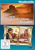 Wunderschön! - Von der sächsischen Schweiz nach D