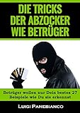 Die Tricks der Abzocker Wie Betrüger: Betrüger wollen nur dein bestes 27 Beispiele wie Du sie erk