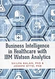 Business Intelligence in Healthcare with IBM Watson Analy