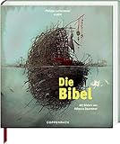 Die Bibel: Erzählt von Phillipe Lechermeier, mit Bildern von Rébecca D