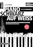 Piano schwarz auf weiß: 18 leicht spielbare Klavierkompositionen für moderne Romantiker (inkl. Download). Gefühlvolle Spielstücke. Balladen. Spielb