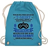 Shirtracer Nerd Geschenke - Gamer Spruch - schwarz/blau - Unisize - Hellblau - Gezwungen den Controller wegzulegen - WM110 - Turnbeutel und Stoffbeutel aus Baumw