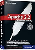 Apache 2: Skalierung, Performance-Tuning, CGI, SSI, Authentifizierung, Sicherheit, VMware Re (Galileo Computing)