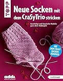 Neue Socken mit dem CraSyTrio stricken: Kuschelige und klassische Modelle ganz ohne Nadelspiel. Jetzt mit CraSyTrio Socken-Kompass (Topp Buchreihe, 6831)