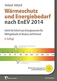 Wärmeschutz und Energiebedarf nach EnEV 2014: Schritt für Schritt zum Energieausweis für Wohngebäude im Neubau und B