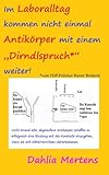 Im Laboralltag kommen nicht einmal Antikörper mit einem „Dirndlspruch*“ weiter! (Forschung 1)