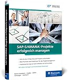 SAP-S/4HANA-Projekte erfolgreich managen: S/4HANA-Projektmanagement mit der neuen Methode SAP Activate (SAP PRESS)