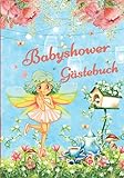 Babyshower Gästebuch: Gästebuch und Fotoalbum zur Baby Shower Geschenk für eine unvergessliche Party ,für Mädchen Kleine Fee ,Buntes Buch mit ... & Platz für Wünsche, Zeichnungen und F