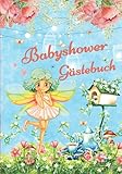 Babyshower Gästebuch: Gästebuch und Fotoalbum zur Baby Shower Geschenk für eine unvergessliche Party ,für Mädchen Kleine Fee ,Buntes Buch mit ... & Platz für Wünsche, Zeichnungen und F