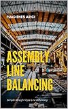 Assembly Line Balancing: Simple Straight Line Balancing (English Edition)