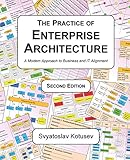 The Practice of Enterprise Architecture: A Modern Approach to Business and IT Alig