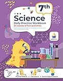 7th Grade Science: Daily Practice Workbook | 20 Weeks of Fun Activities (Physical, Life, Earth and Space Science, Engineering | Video Explanations Included | 200+ Pages Workbook)