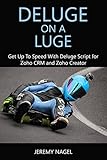 Deluge on a Luge: Get up to Speed with Deluge Script for Zoho CRM and Zoho Creator (English Edition)