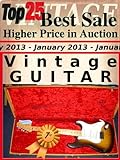 Top25 Best Sale - Higher Price in Auction - January 2013 - Vintage Guitar (Top25 Best Sale Higher Price in Auction Book 18) (English Edition)