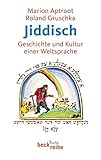 Jiddisch: Geschichte und Kultur einer Weltsprache (Beck'sche Reihe)