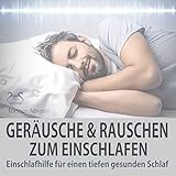 Einschlafhilfe: Geräusche und Rauschen zum Einschlafen für einen tiefen gesunden S
