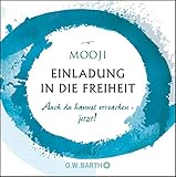 Einladung in die Freiheit: Auch du kannst erwachen - jetzt!