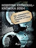 SKL-perspektiv på kriminalteknisk utveckling (Swedish Edition)