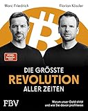 Die größte Revolution aller Zeiten: Warum unser Geld stirbt und wie Sie davon p