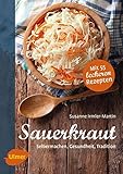 Sauerkraut: Selbermachen, Gesundheit, T