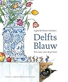 Delfts Blauw: een vaas voor de prinses (Kunstprentenboeken van Leopold en Gemeentemuseum Den Haag)