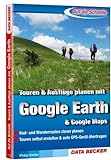 Touren & Ausflüge planen mit Google Earth & Google Map