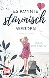 Es könnte stürmisch werden: Lieb