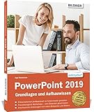 PowerPoint 2019 - Grundlagen und Aufbauwissen: Schritt für Schritt zum Profi! Für Einsteiger und Fortgeschrittene - leicht verständlich, mit vielen Beispielen!