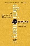 The American Heritage Dictionary of Idioms: American English Idiomatic Expressions & Phrases (English Edition)