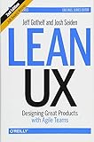 Lean UX: Designing Great Products With Agile T