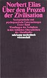 Über den Prozess der Zivilisation. Soziogenetische und psychogenetische Untersuchungen, Bd. 1: Wandlungen des Verhaltens in den weltlichen Oberschichten des Ab
