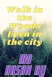 Walk in the Woods Even in the city (English Edition)