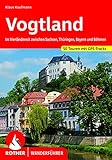 Vogtland: Im Vierländereck zwischen Sachsen, Thüringen, Bayern und Böhmen. 50 Touren mit GPS-Tracks (Rother Wanderführer)