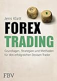 Forex-Trading: Grundlagen, Strategien und Methoden für den erfolgreichen Devisen-T