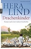 Drachenkinder: Roman nach einer wahren G