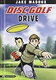 Disc Golf Drive (Impact Books. A Jake Maddox Sports Story)