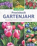 Praxisbuch Gartenjahr: Alle wichtigen Arbeiten von Januar bis Dezemb