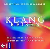 Klangreisen: Musik zum Entspannen, Träumen und M